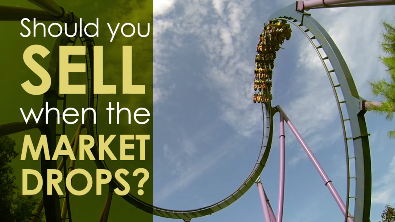 Should You Sell When the Market Drops