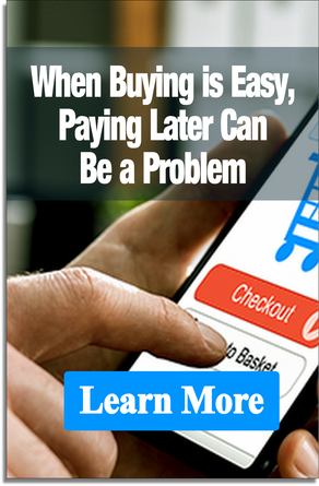 When Buying is Easy, Paying Later Can Be a Problem