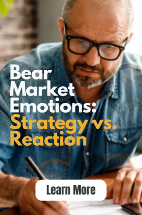 Bear Market Emotions Strategy vs. Reaction