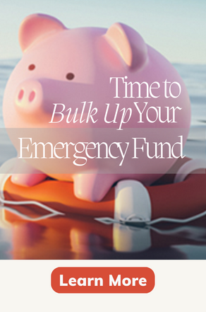 Time to Bulk Up Your Emergency Fund
