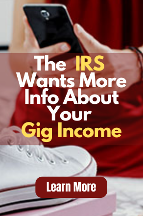 The IRS Wants More Info About Your Gig Income