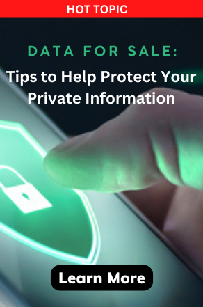 Data for Sale: Tips to Help Protect Your Private Information