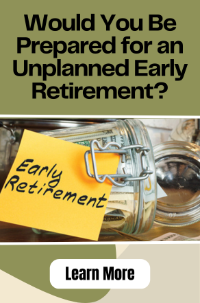 Would You Be Prepared for an Unplanned Early Retirement?
