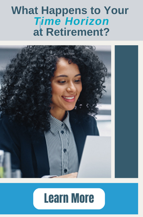 What Happens to Your Time Horizon at Retirement?