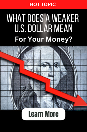 What Does a Weaker U.S. Dollar Mean for Your Money?