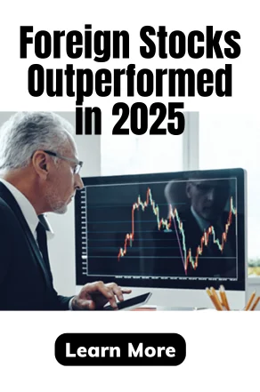 Foreign Stocks Outperformed in 2025